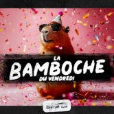 LA BAMBOCHE DU VENDREDI