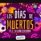 LOS DIAS DE LOS MUERTOS Act 1 : La Gran Ceremonia