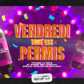 VENDREDI TOUT EST PERMIS