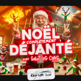 Le Noël Complètement Déjanté avec Salut Les Cons